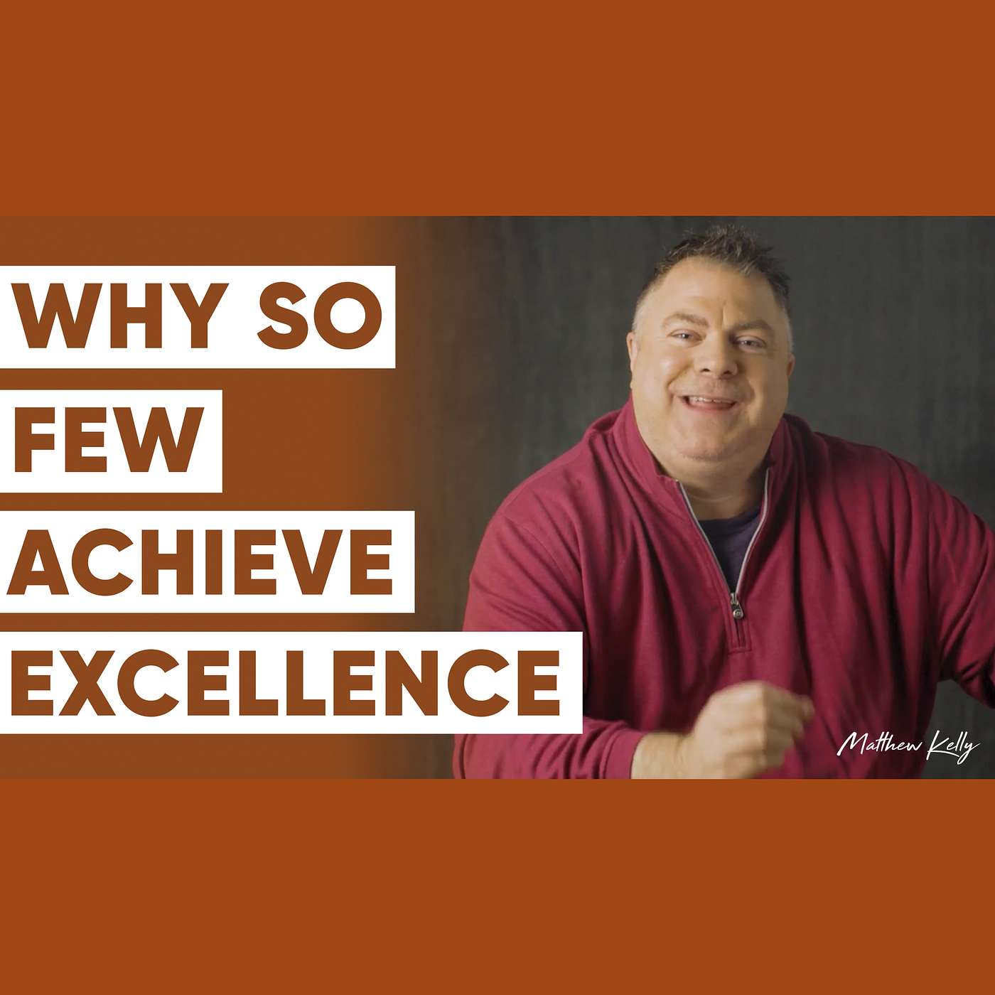 The Secret to Excellence - Matthew Kelly