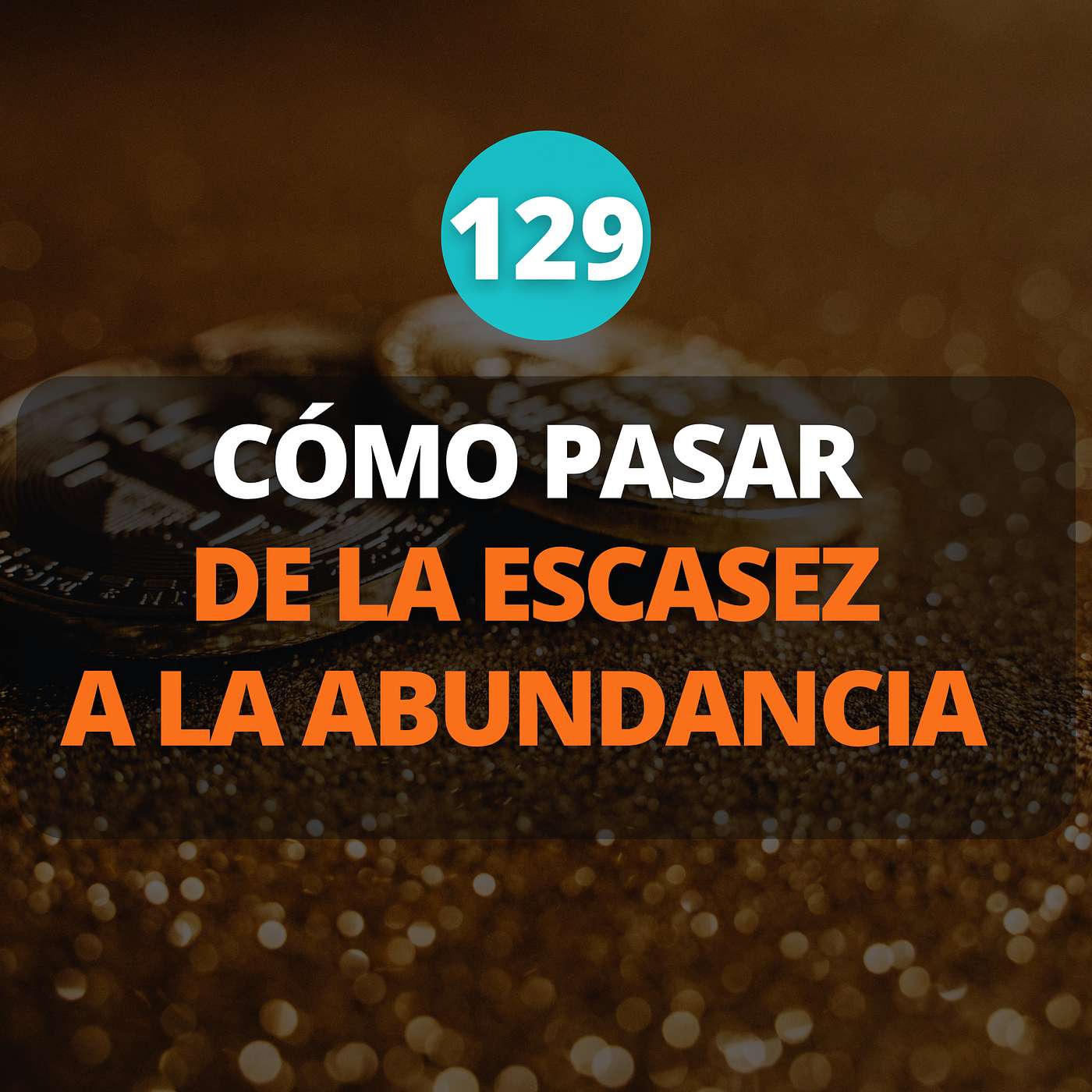 CÓMO PASAR DE LA ESCASEZ A LA ABUNDANCIA ENTENDIENDO LA CIENCIA DE LA CREACIÓN episode artwork