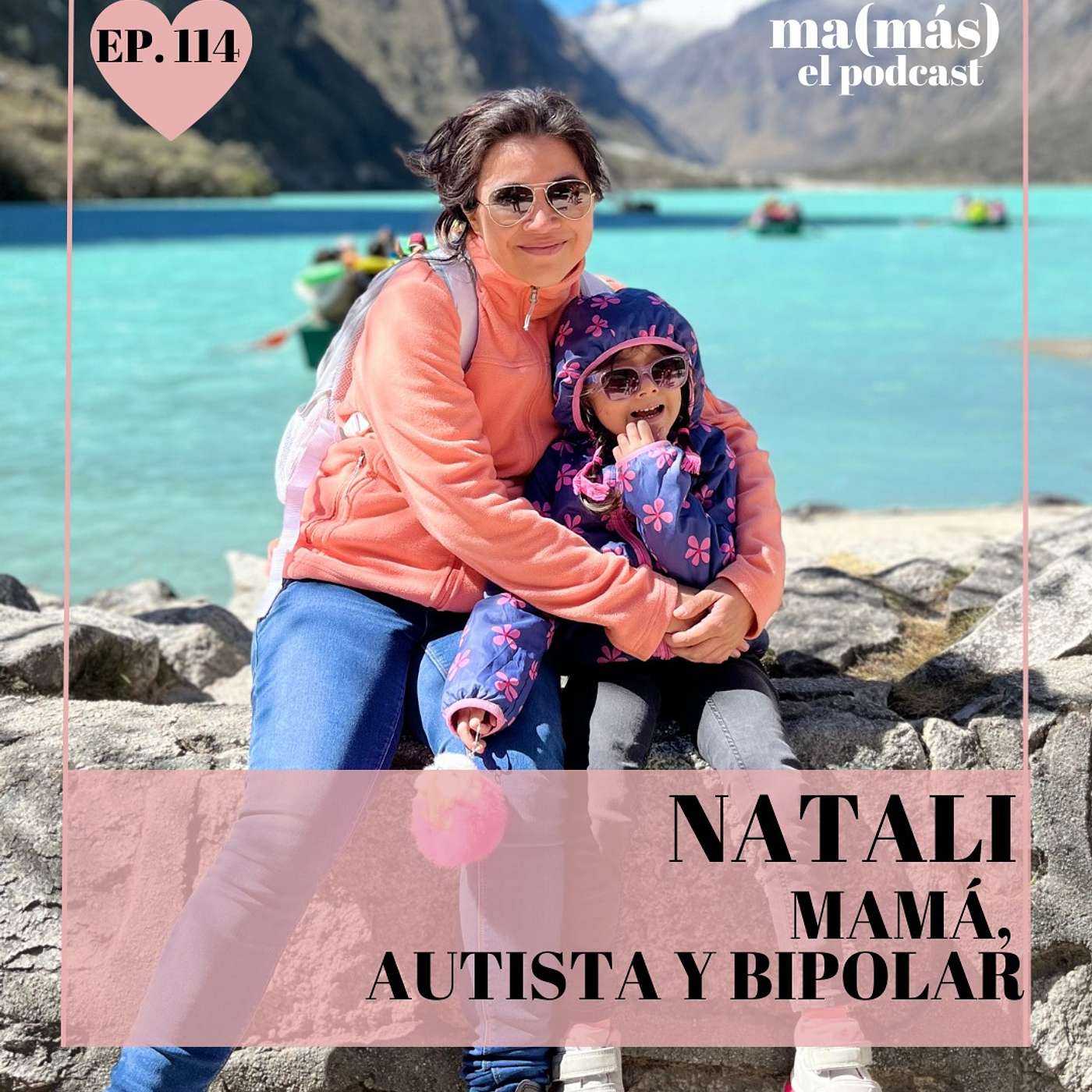 Episodio 114, Natali - MAMÁ, AUTISTA Y BIPOLAR Episodio 114, Natali - MAMÁ, AUTISTA Y BIPOLAR