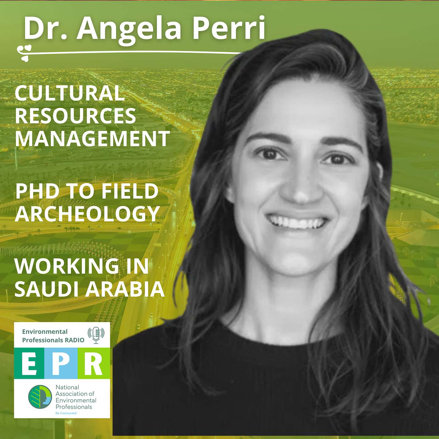 Cultural Resources Management, Transitioning from PhD to Field Archeology, and Working in Saudi Arabia with Dr. Angela Perri