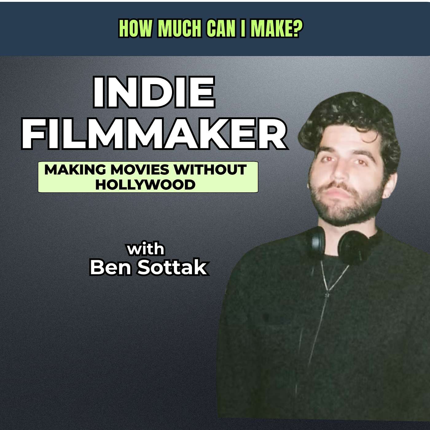 How to Become an Indie Filmmaker: Blood, Sweat, and Tax Incentives