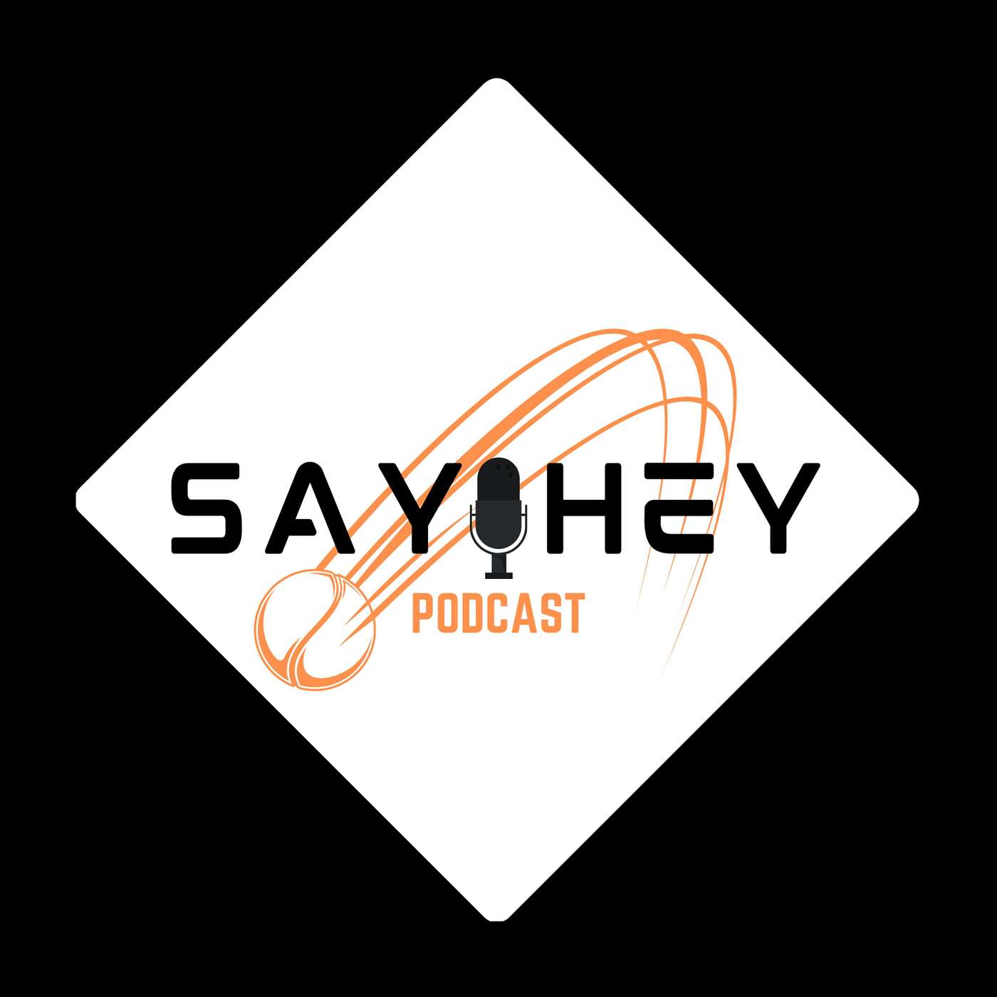 Say Hey Podcast