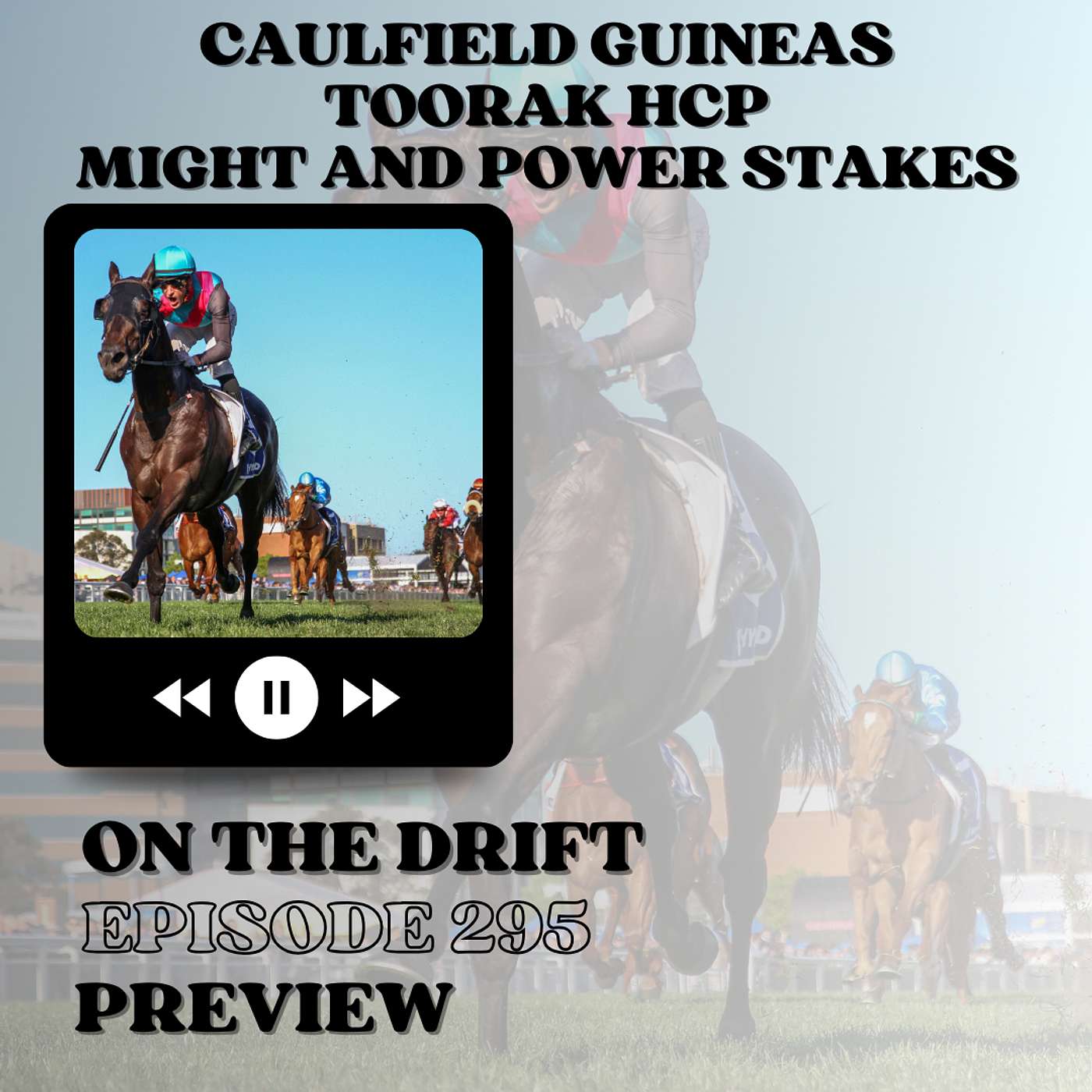 295 // Toorak Handicap, Caulfield Guineas, Might & Power Stakes | Winners Keep Winning