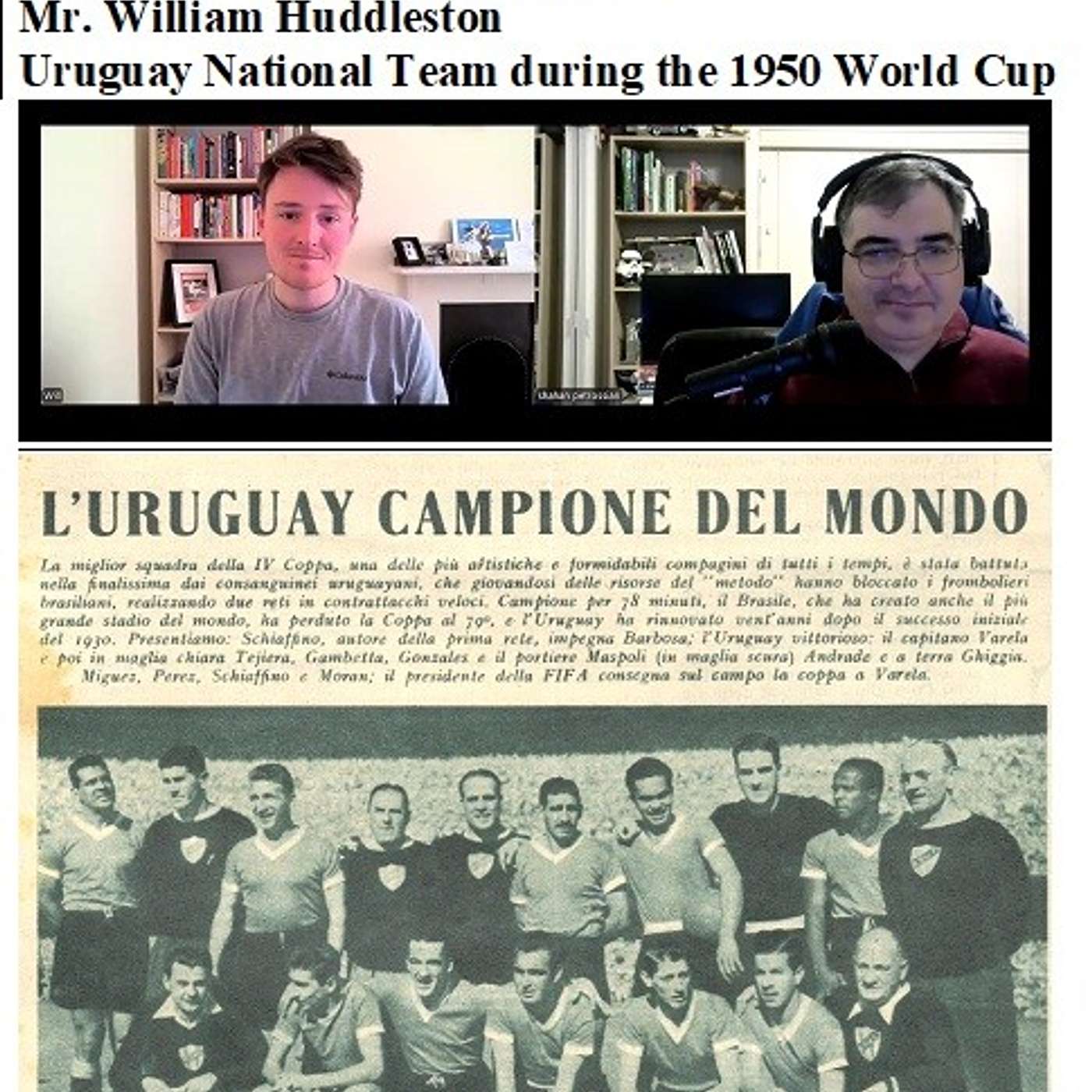 Soccernostalgia Talk Podcast-Episode 175 (Interview with PhD Candidate in Latin American History at Cambridge University, Mr. William Huddleston, as we discuss the Uruguay National Team during the 1950 World Cup) episode artwork