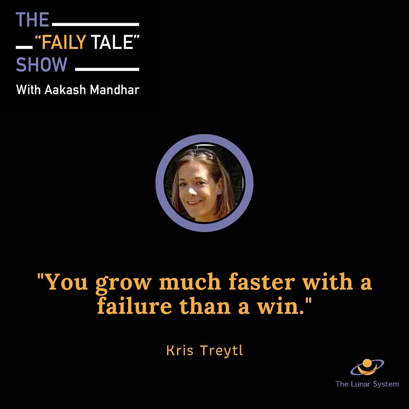 You grow much faster with a failure than a win (Kris Treytl)