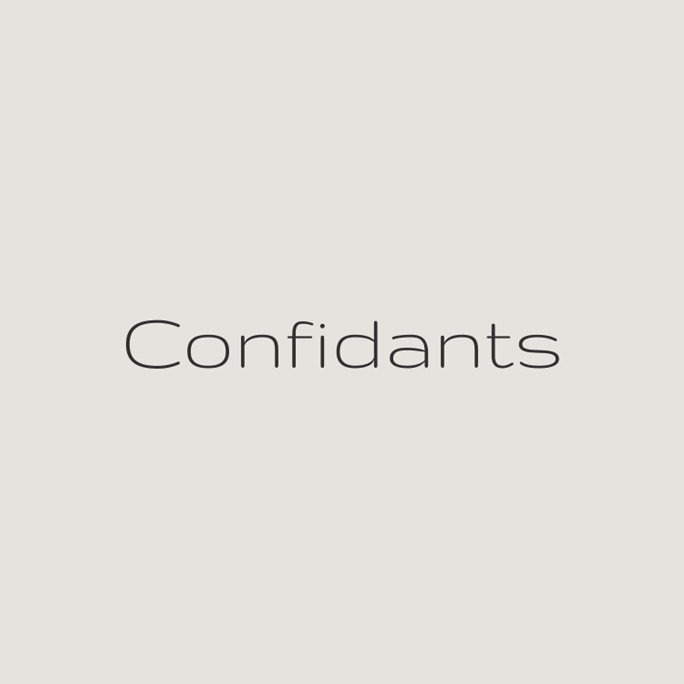 Confidants