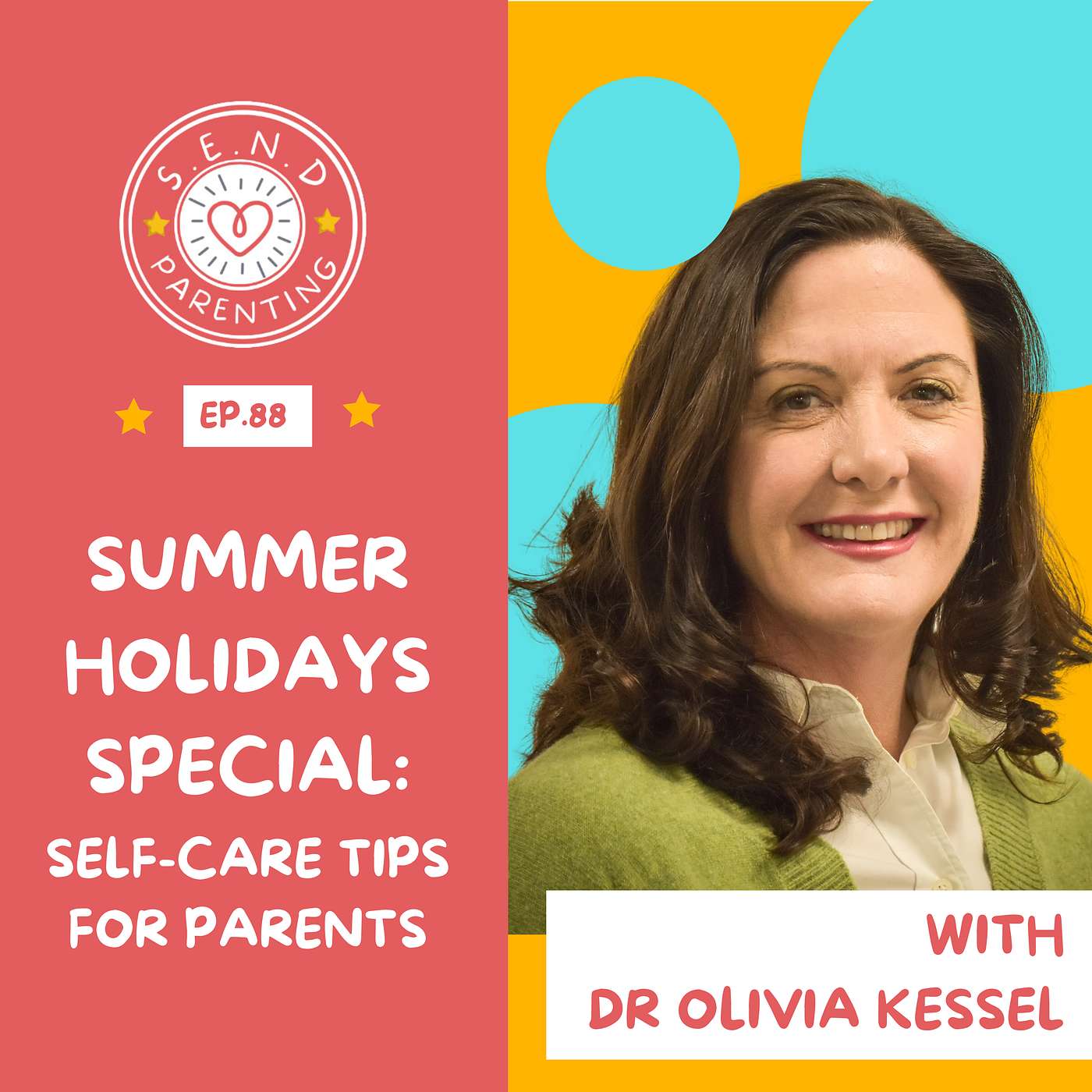 EP 88: Self-Care Strategies For Parents with Dr Olivia Kessel