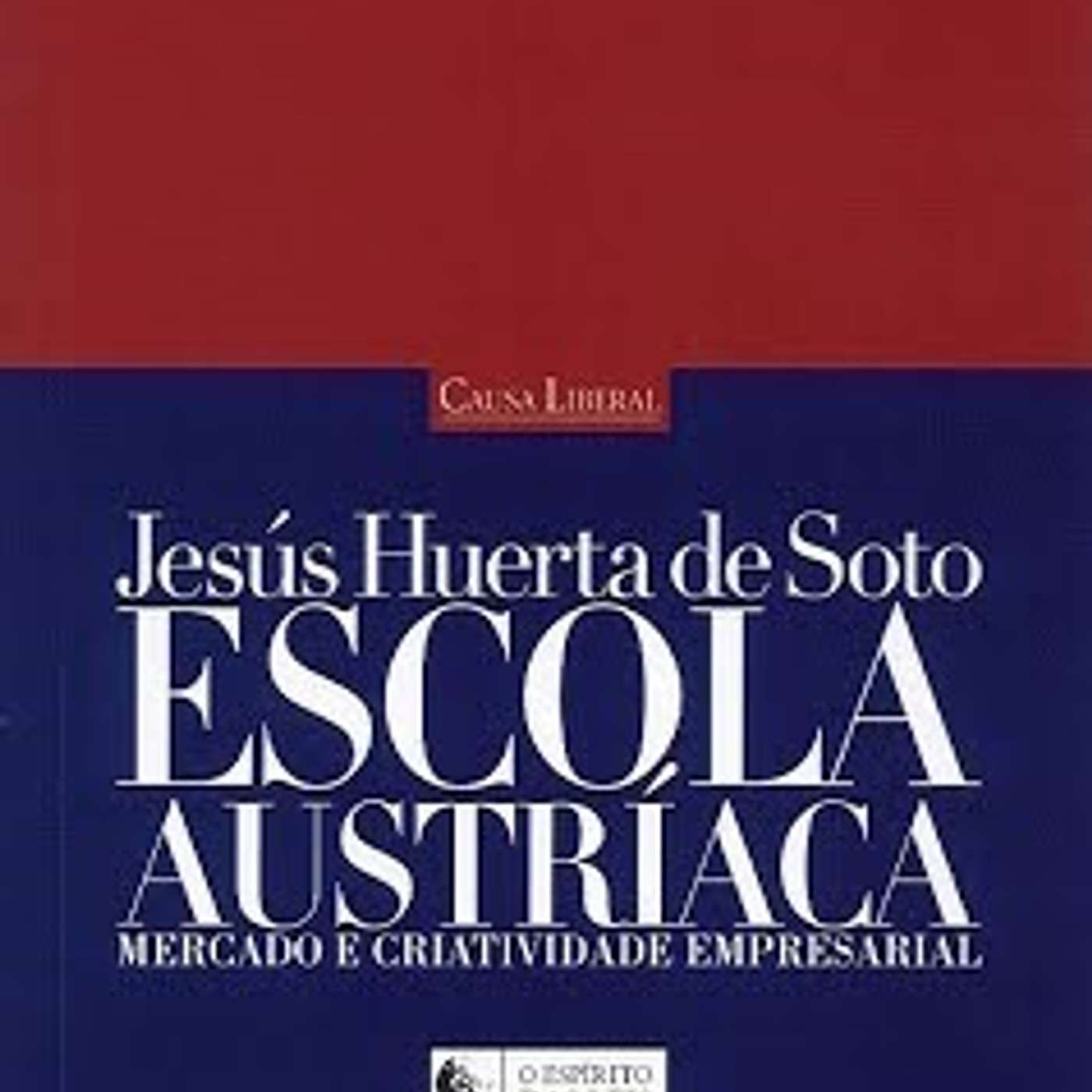Introdução ao livro Escola Austríaca: Mercado e Criatividade Empresarial, André Azevedo Alves episode artwork