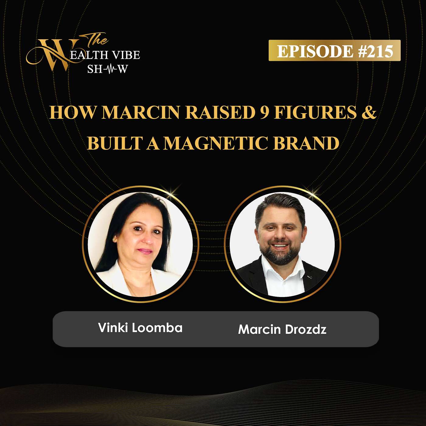 Ep 215: How Marcin Raised 9 Figures & Built a Magnetic Brand Ep 215: How Marcin Raised 9 Figures & Built a Magnetic Brand