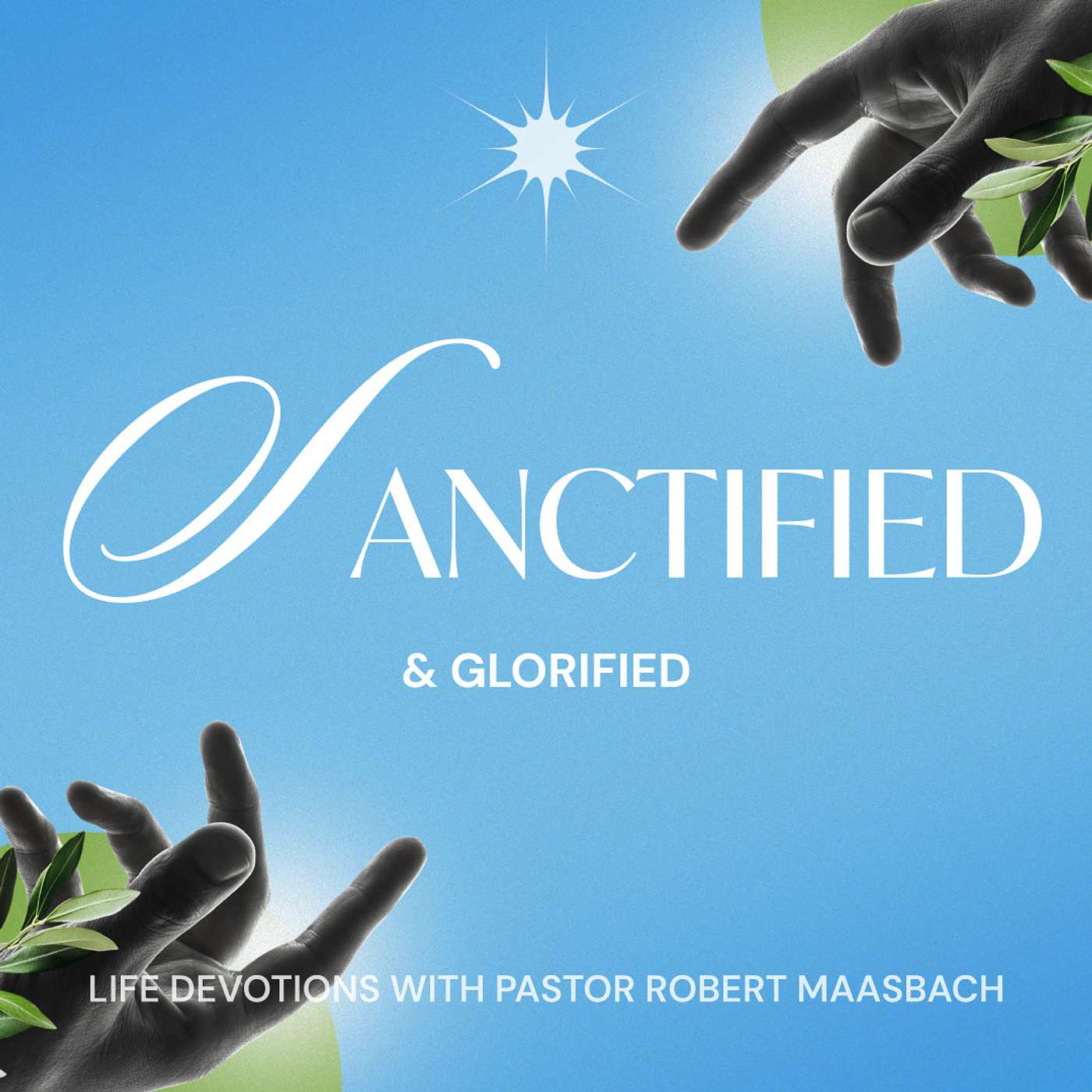 Sanctified & Glorified - 18.7.26 episode artwork