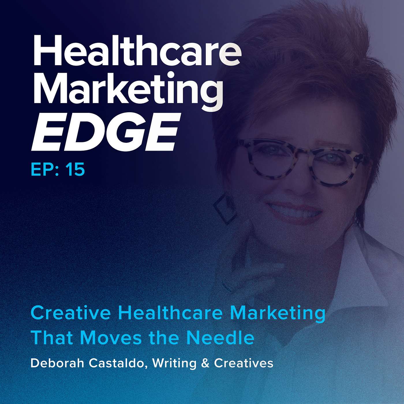 Creative Healthcare Marketing That Moves the Needle | EP 15