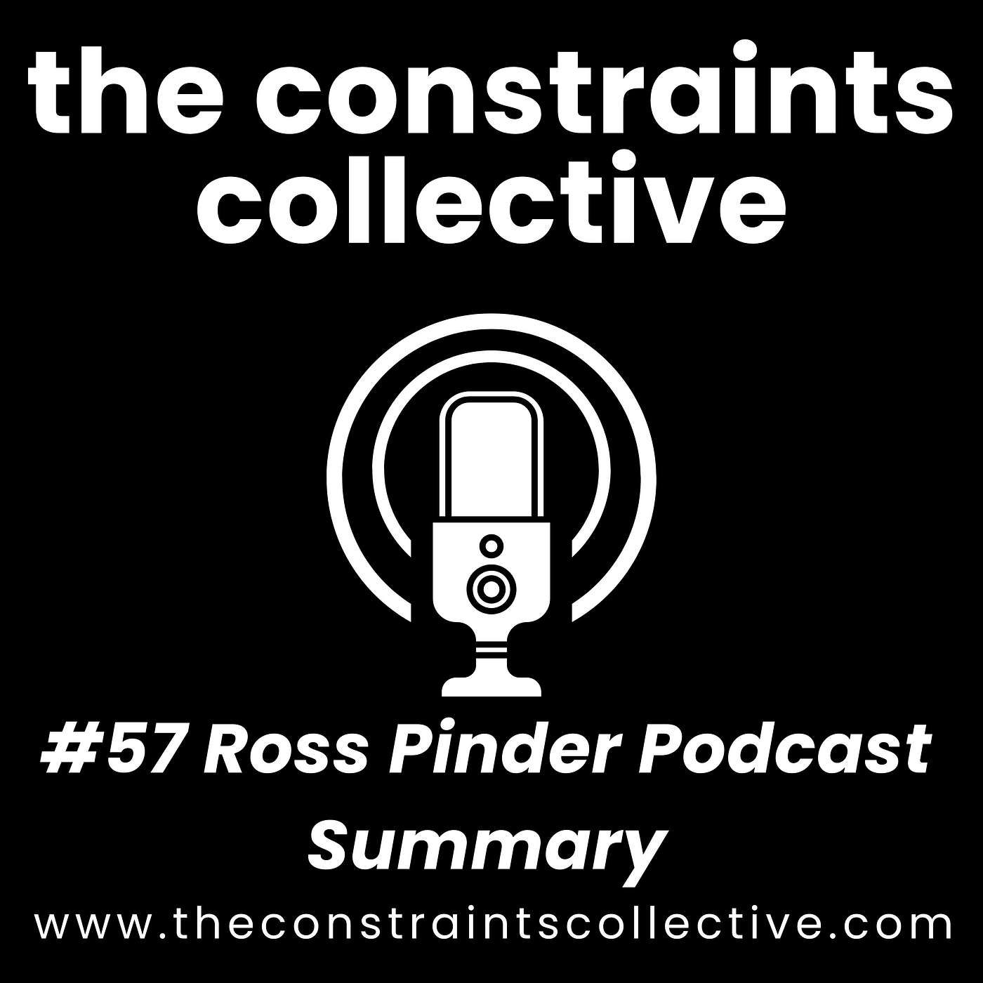 #57 Ross Pinder Podcast Summary