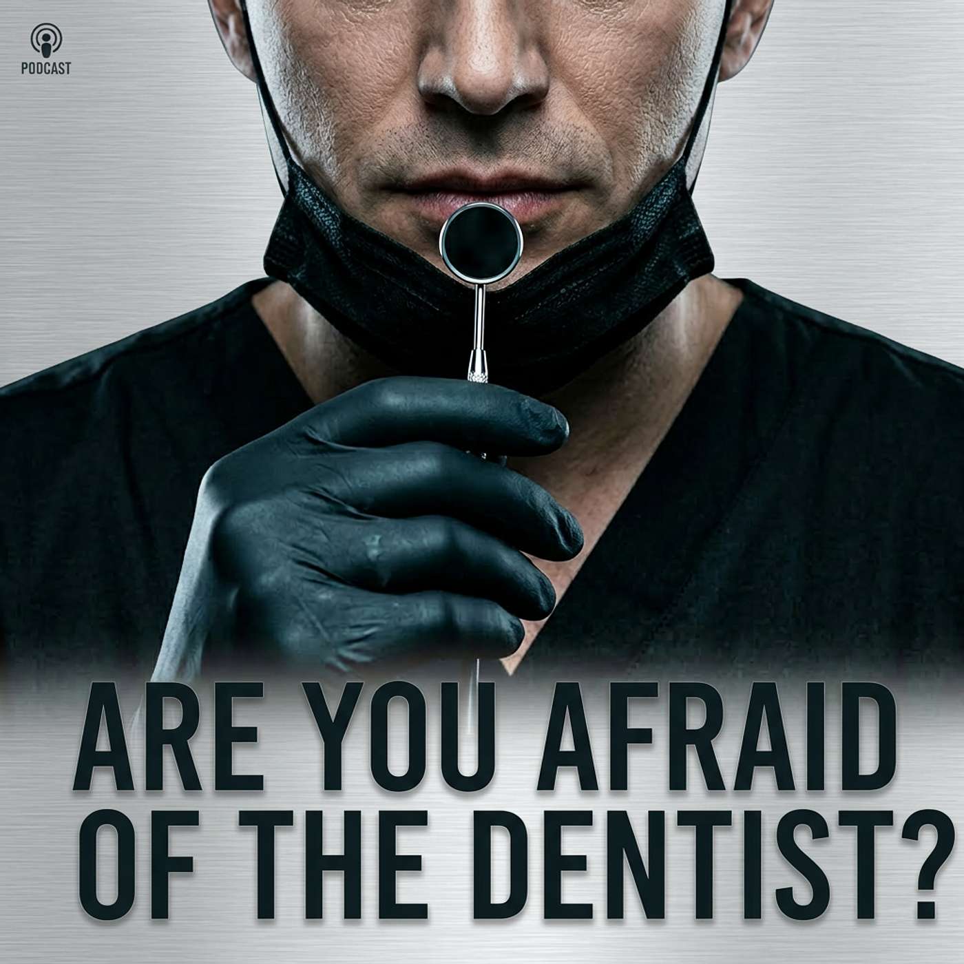 Are You Afraid Of The Dentist?