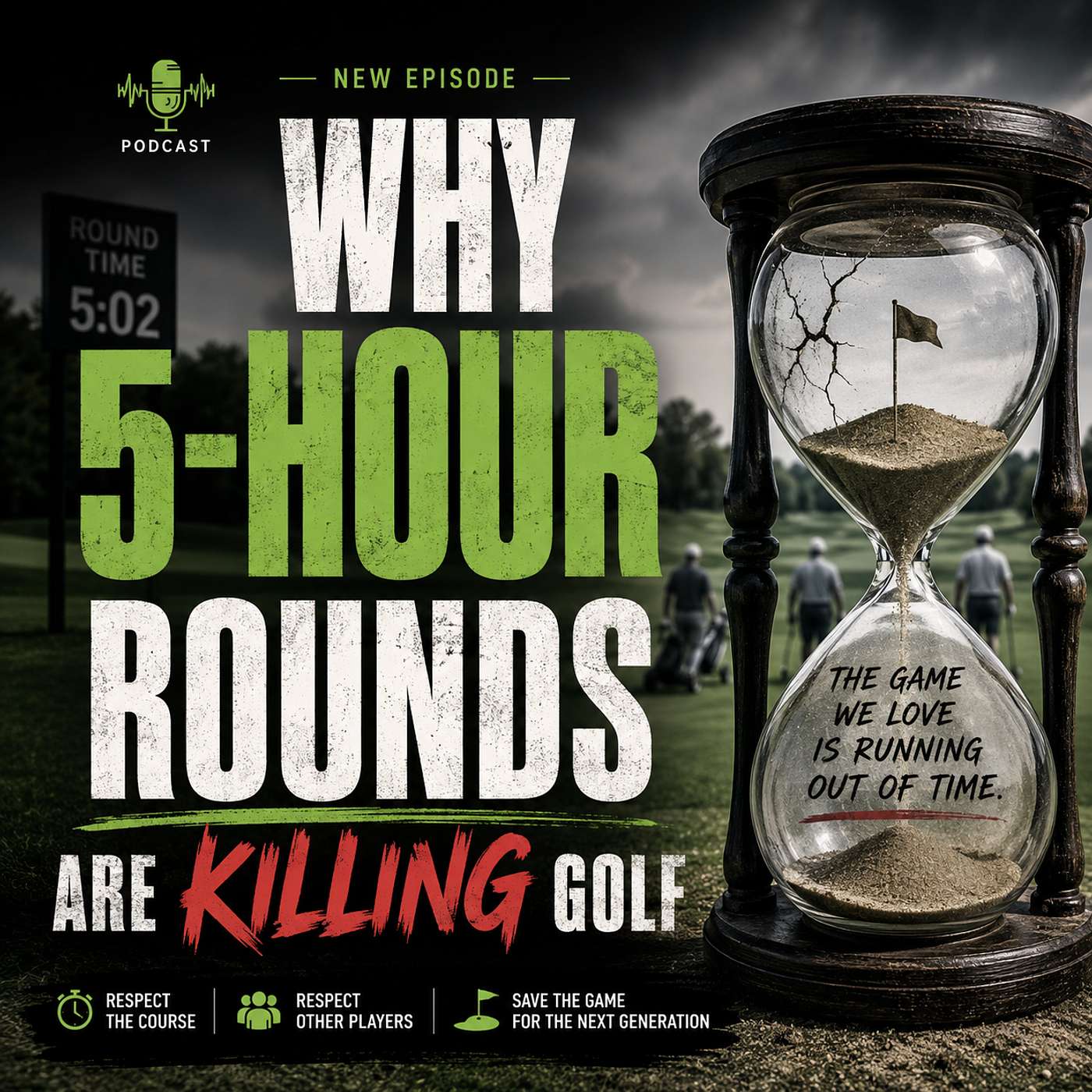 Why 5-Hour Rounds Are Killing Golf | The Weekend Golfer Podcast episode artwork