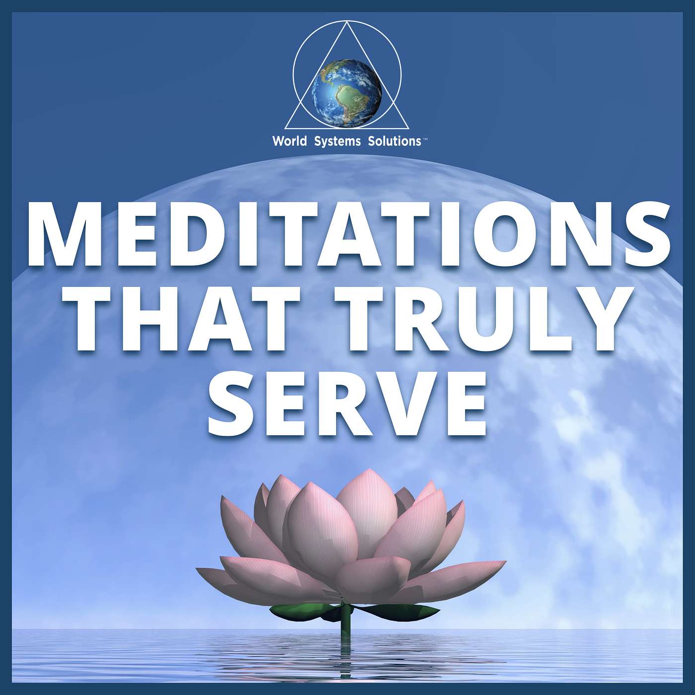 Meditations that Truly Serve