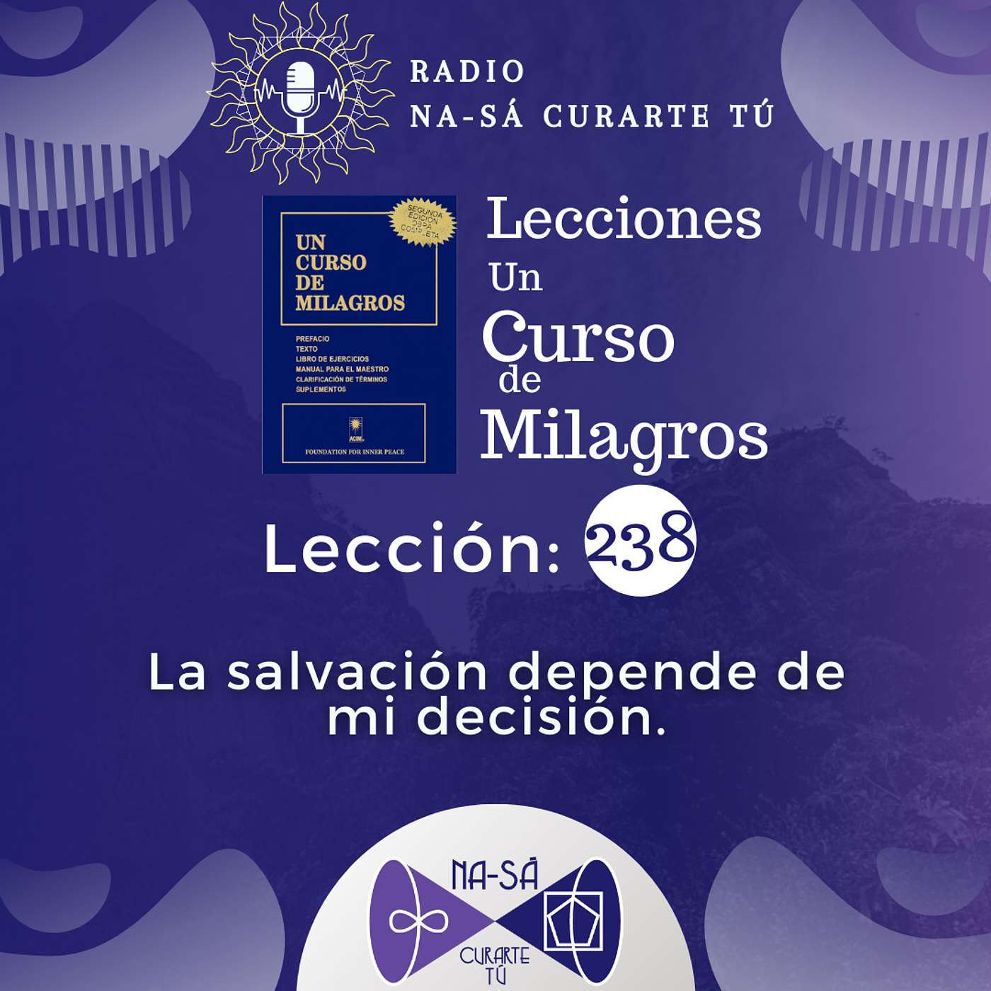 Lección 238 - UCDM - La salvación depende de mi decisión episode artwork