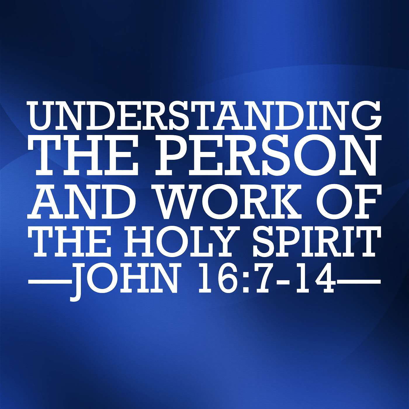 2/14/24 Understanding The Person and Work of the Holy Spirit episode artwork