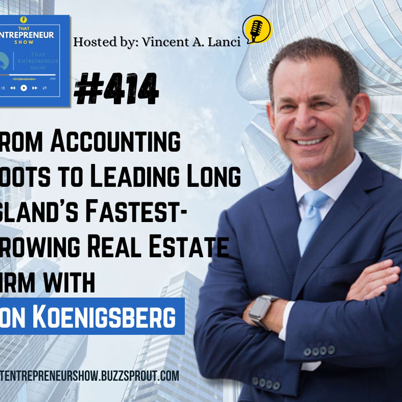 #414: From Accounting Roots to Leading Long Island’s Fastest-Growing Real Estate Firm with Ron Koenigsberg