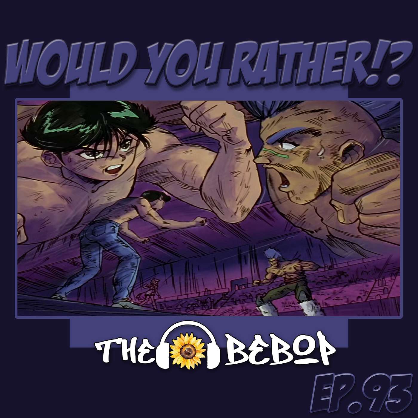 #93 - Would You Rather?!: The Bebop Boys play Would You Rather with Anime/Comic themes!