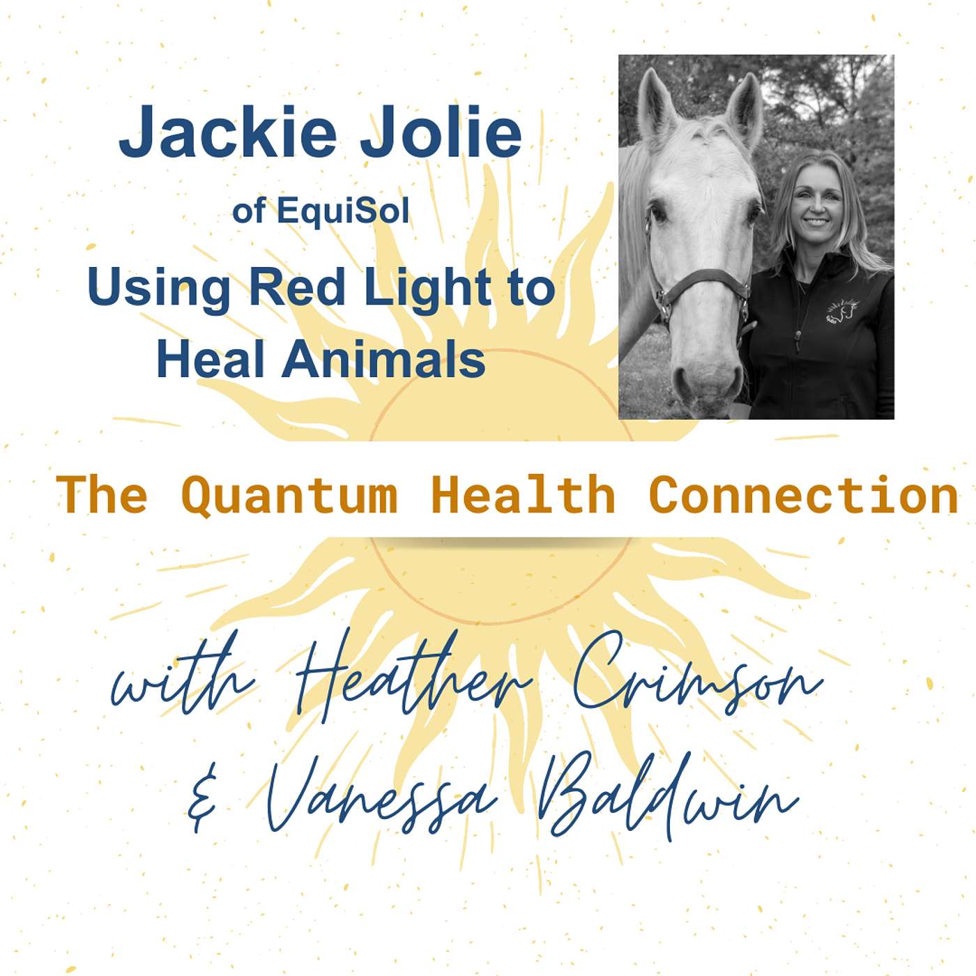 #77 Jackie Jolie of EquiSol: Using Red Light to Heal Animals