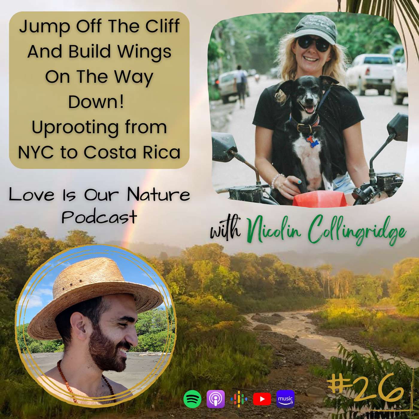 Ep 26. Jump Off The Cliff And Build Wings On The Way Down! Uprooting from NYC to Costa Rica w/ Nicolin Collingridge