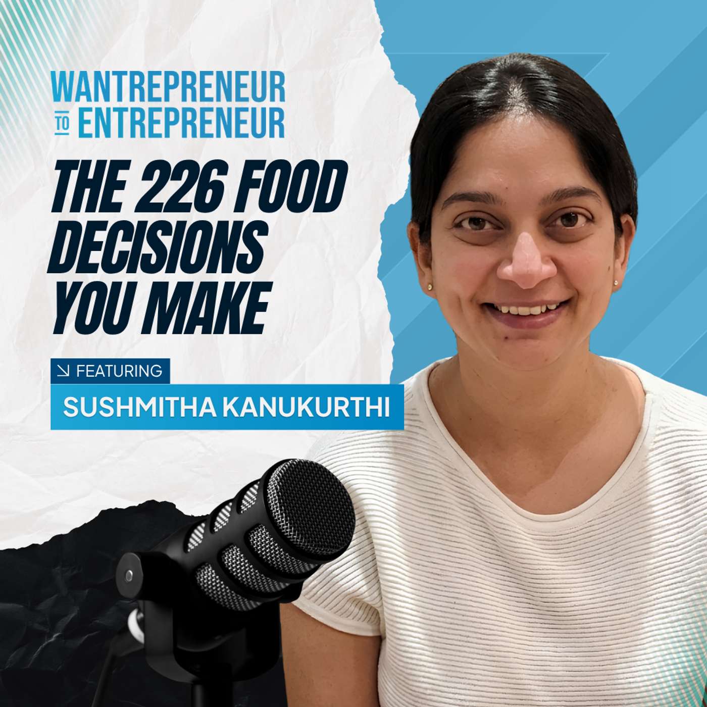 1573: Solving the 226 Food Decisions You Make Every Day Through Tech, AI, and Data w/ Sushmitha Kanukurthi