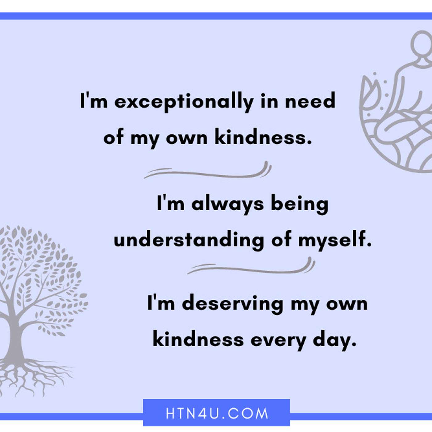 HTN4U Unlimiting Affirmations on Kindness #263
