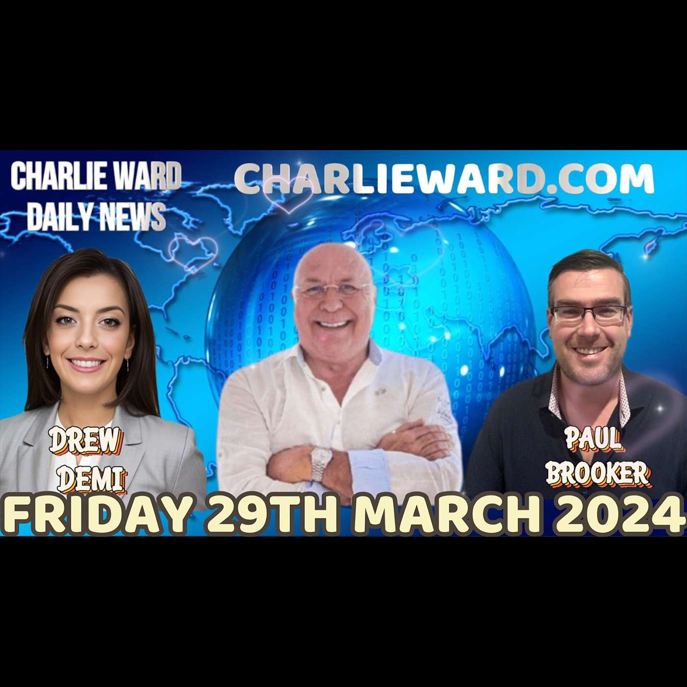 CHARLIE WARD DAILY NEWS WITH PAUL BROOKER & DREW DEMI - FRIDAY 29TH MARCH 2024