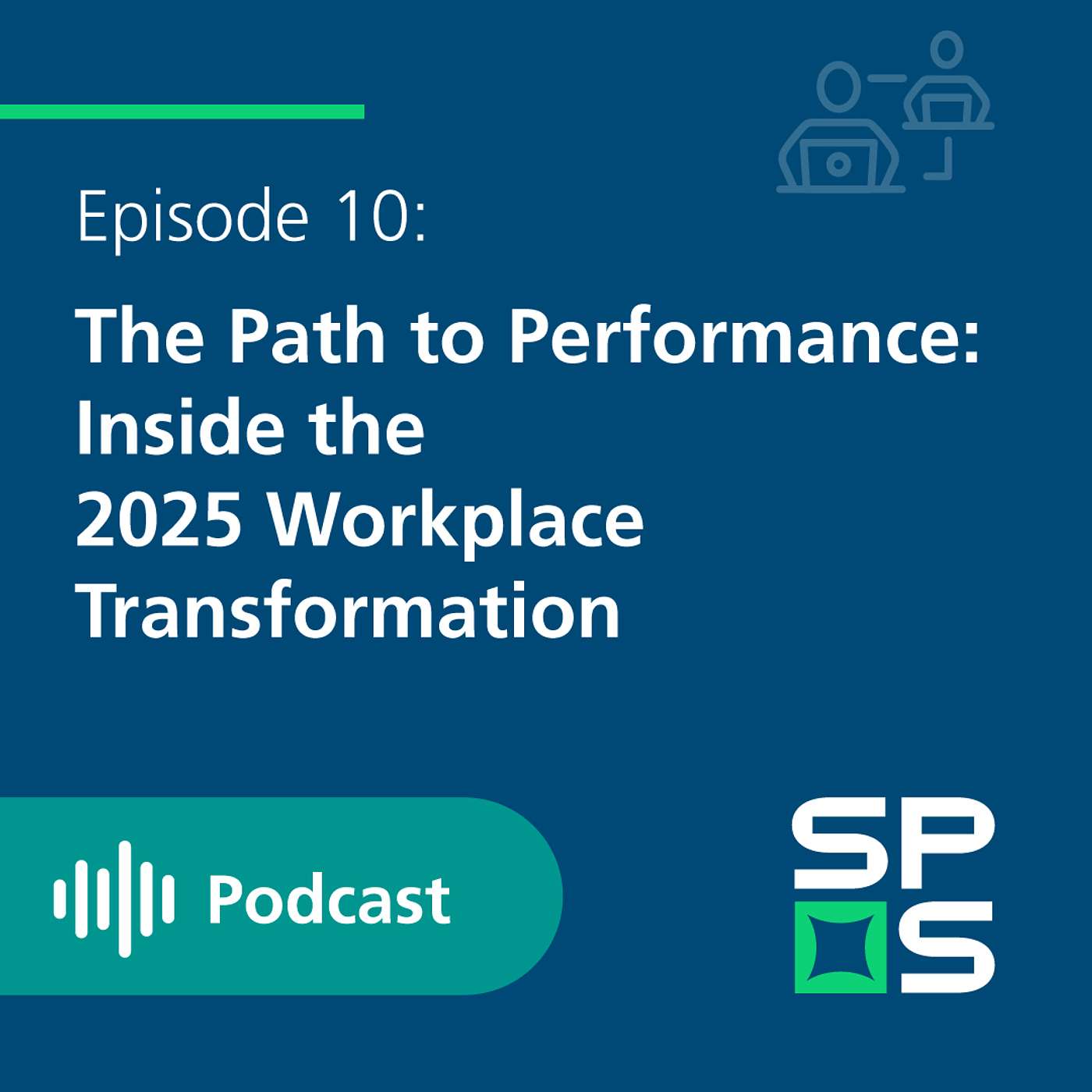The Path to Performance: Inside the 2025 Workplace Transformation