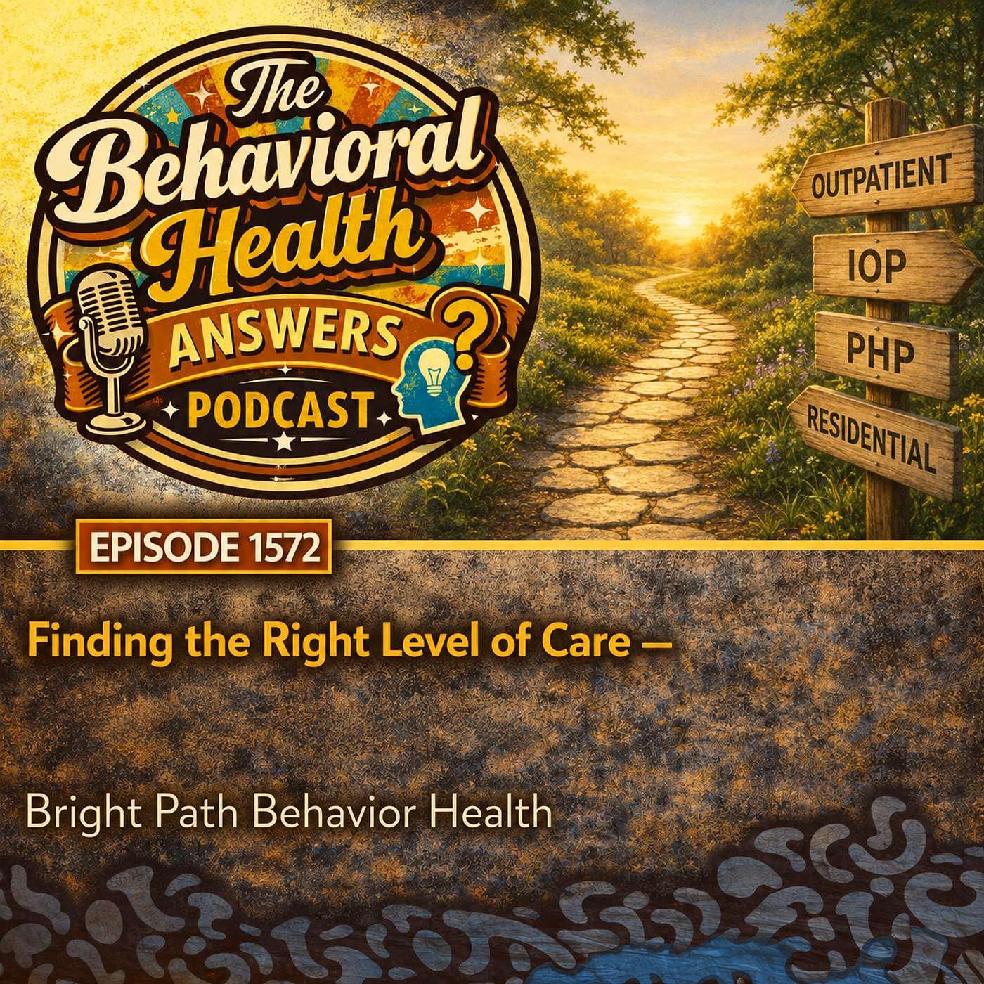 Episode 1572: Finding the Right Level of Care | Bright Path Behavior Health episode artwork