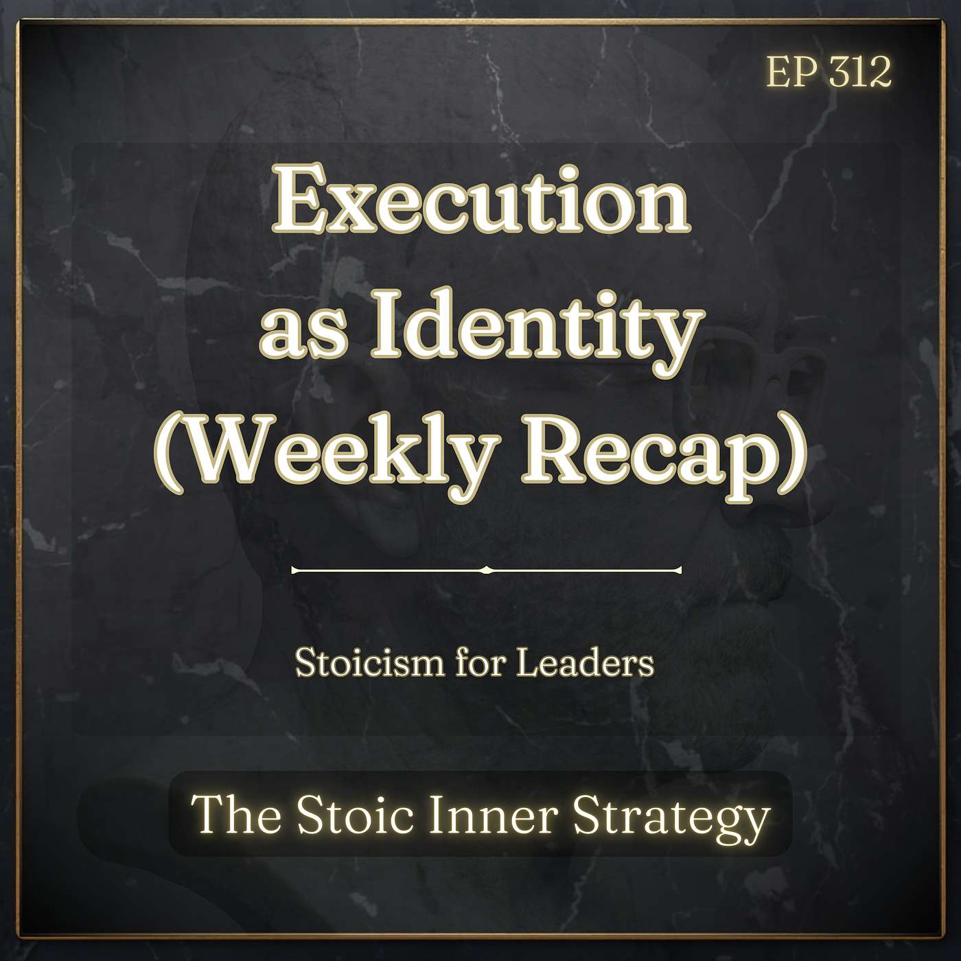 Ep 312 – Execution as Identity (Weekly Recap) episode artwork