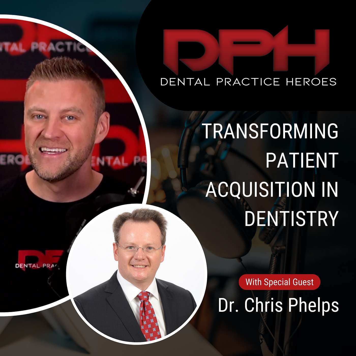 Interview - Transforming Patient Acquisition in Dentistry with Dr. Chris Phelps