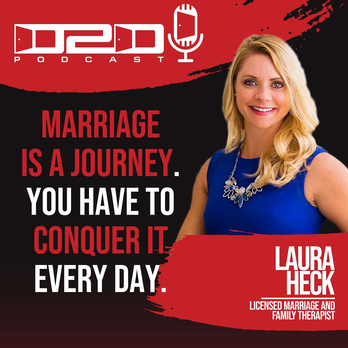 Marriage is a Journey. You Have to Conquer it Every day - Laura Heck