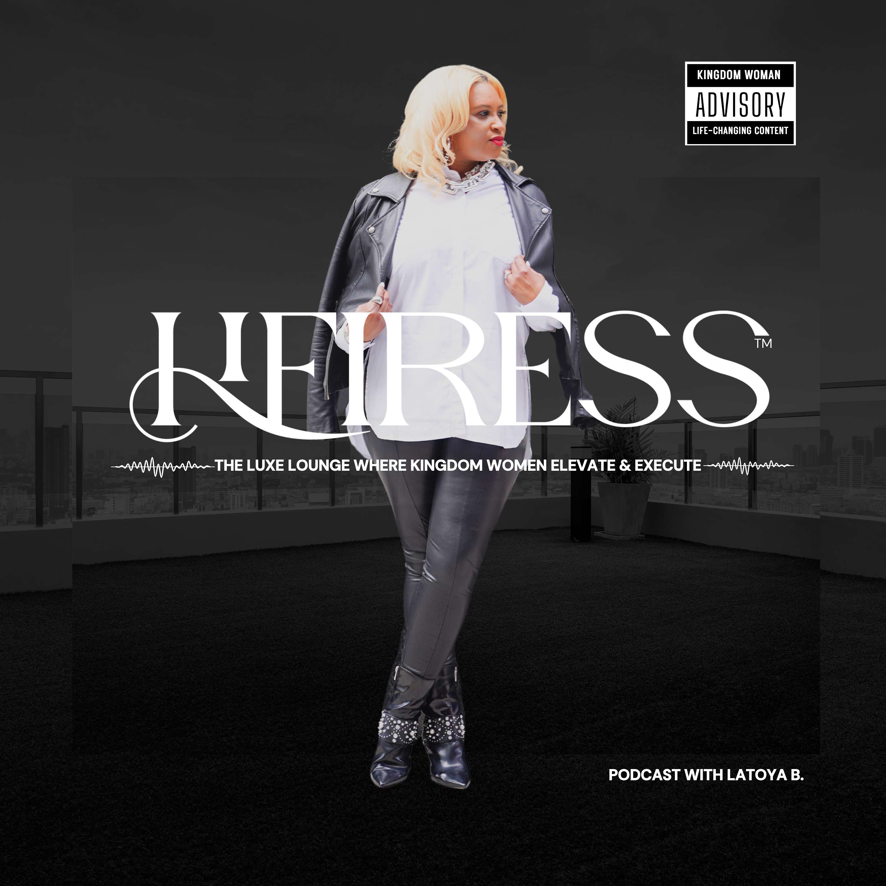 Heiress - The Luxe Lounge for Kingdom Women