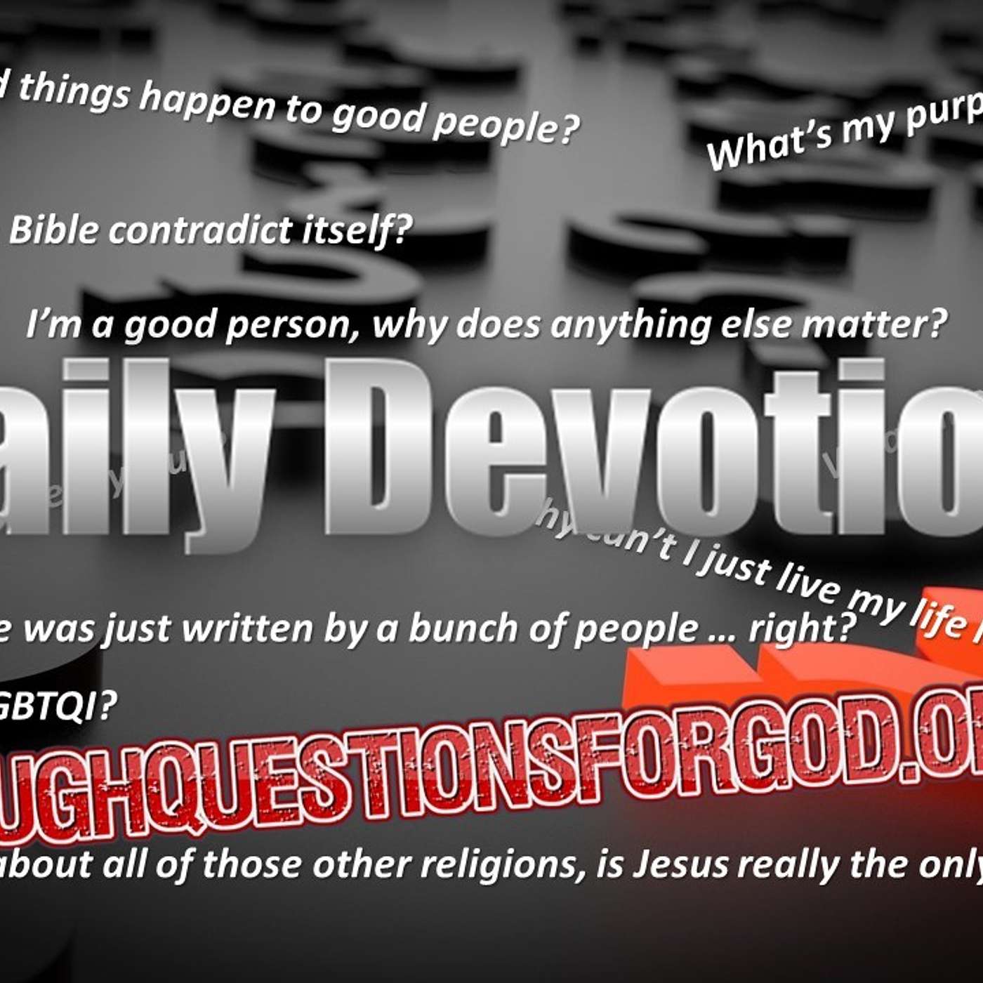 Daily Devotion - Tough Questions for God