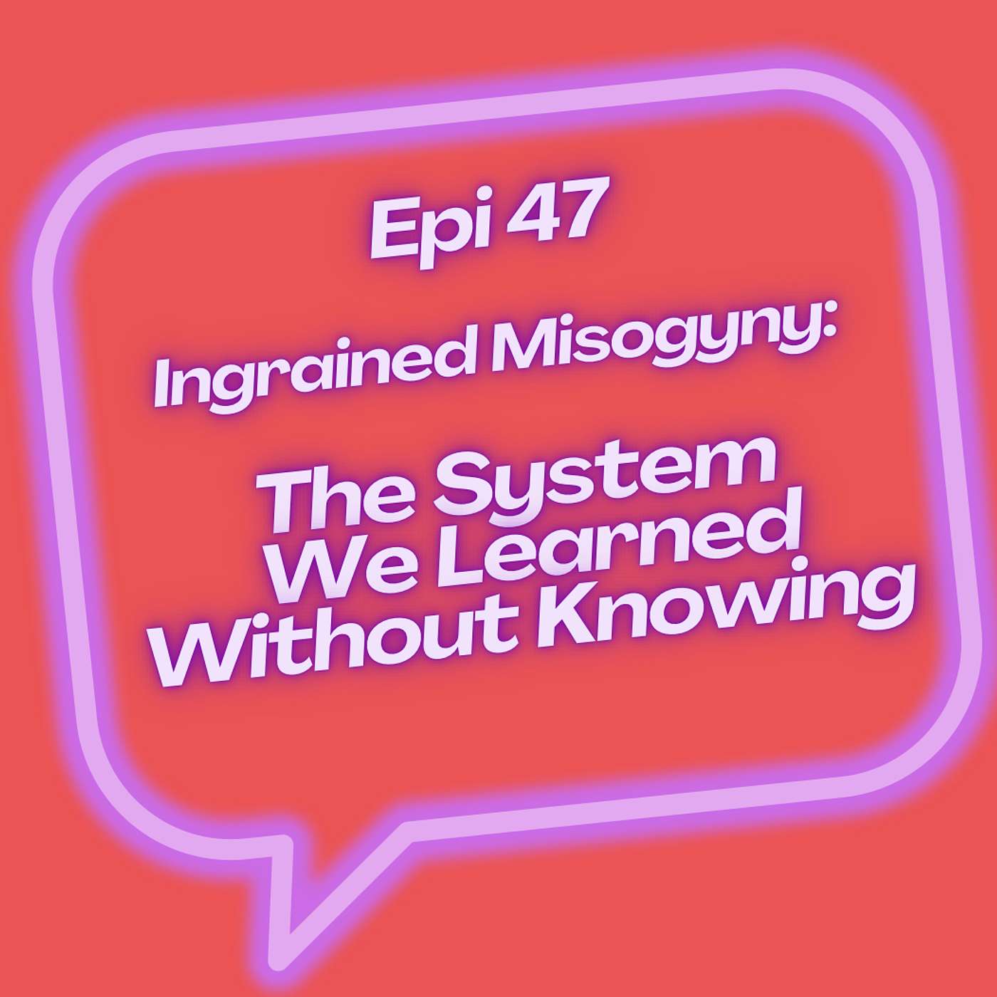Ingrained Misogyny: The System We Learned Without Knowing episode artwork