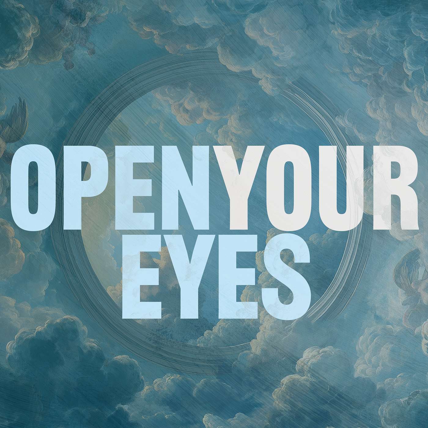 Open Your Eyes - Pastor Ben Sanders