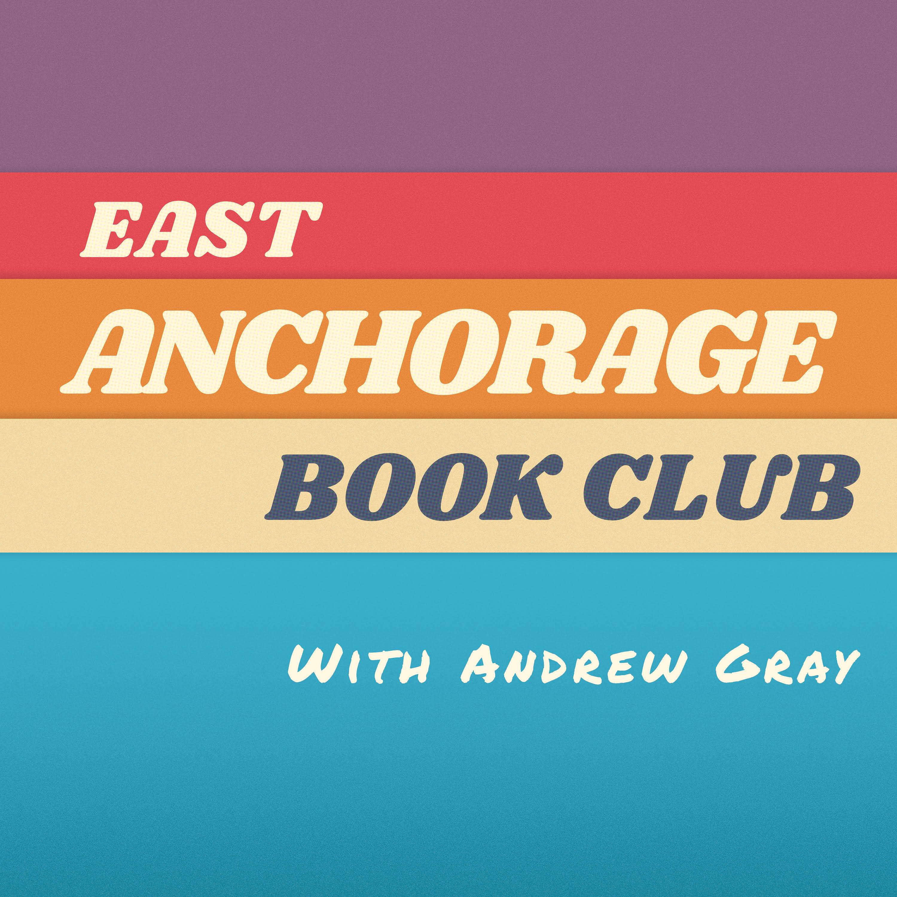 East Anchorage Book Club with Andrew Gray Artwork