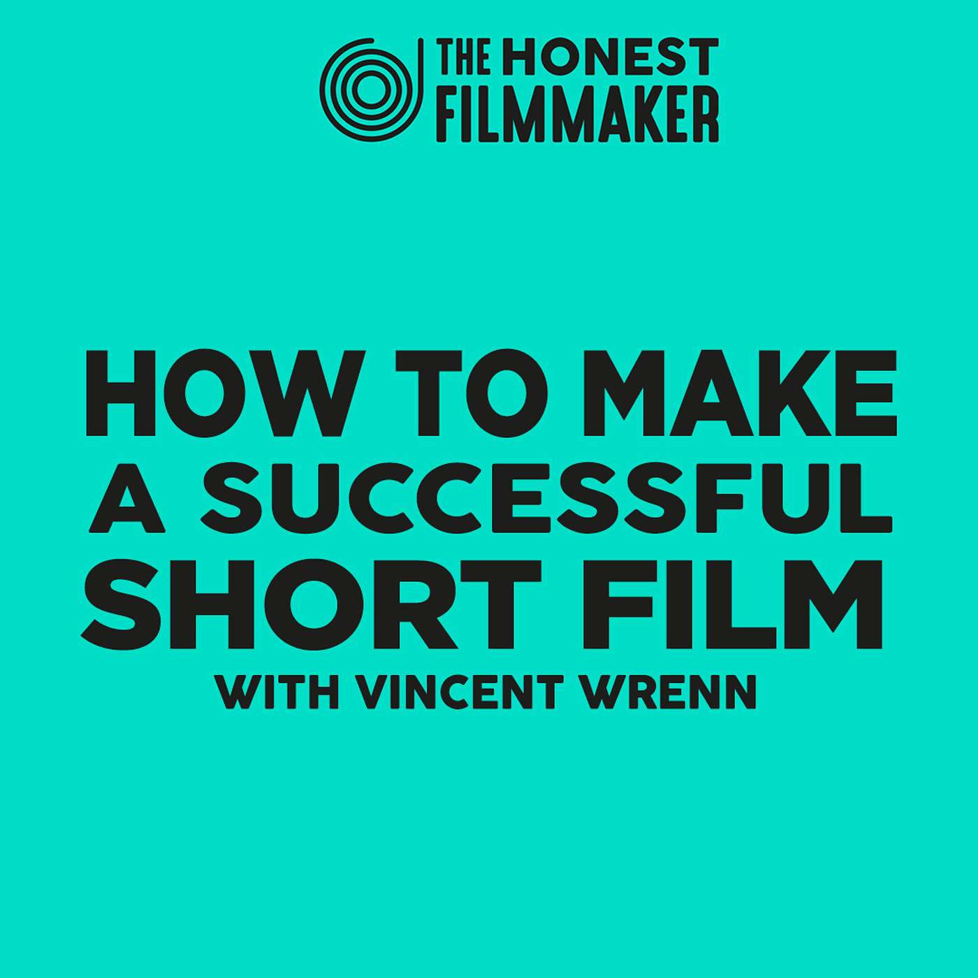 How to make a Successful Short Film with Vincent Wrenn DOP
