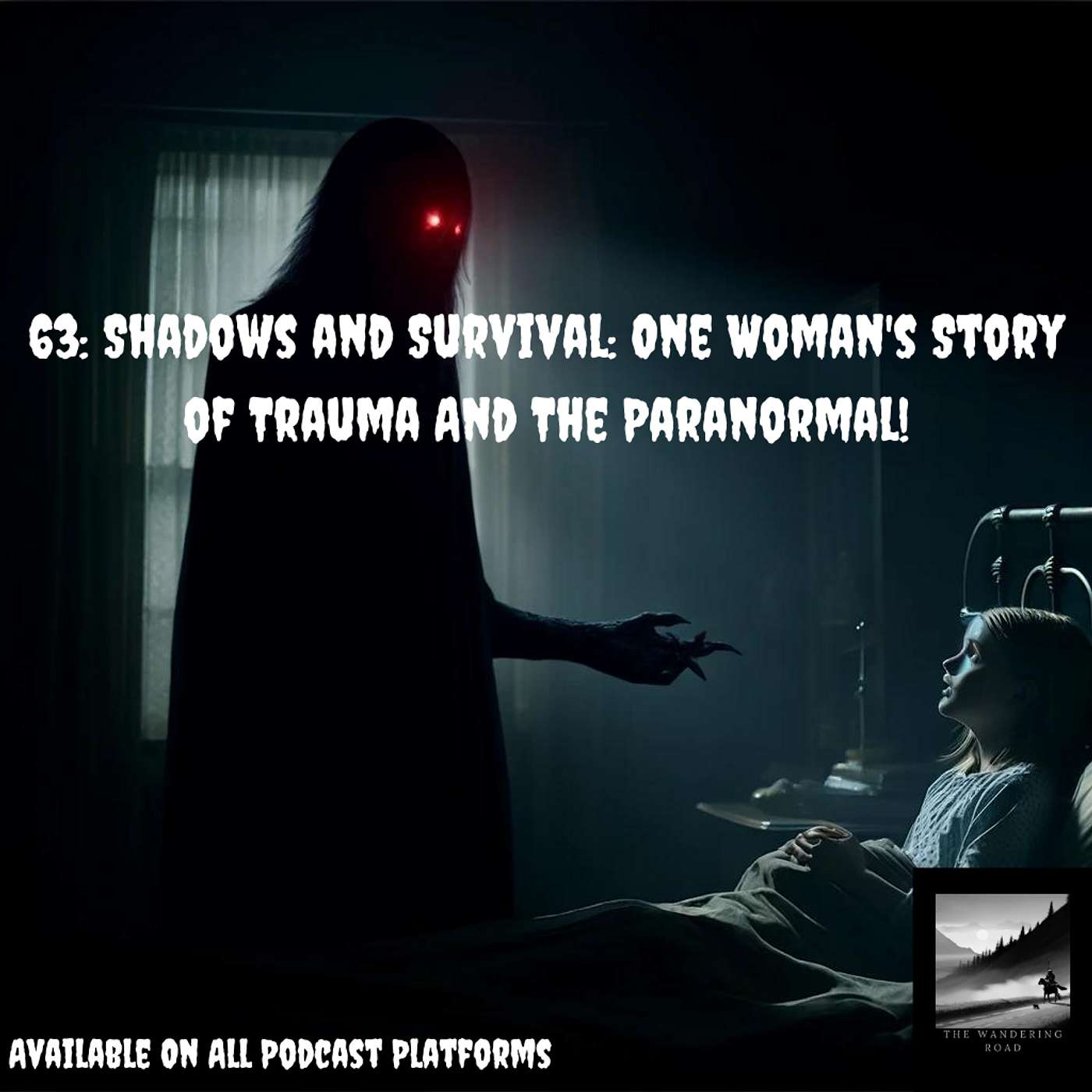63: Shadows and Survival: One Woman's Story of Trauma And The Paranormal!