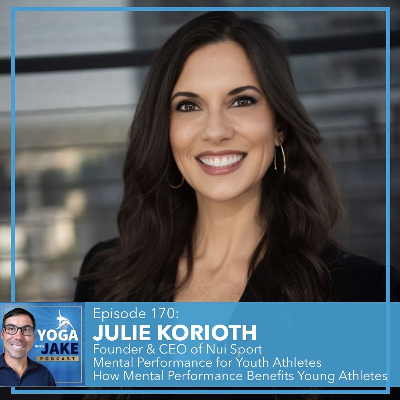 Julie Korioth: Founder & CEO of Nui Sport. Mental Performance for Youth Athletes. How Mental Performance Benefits Youth Athletes. episode artwork