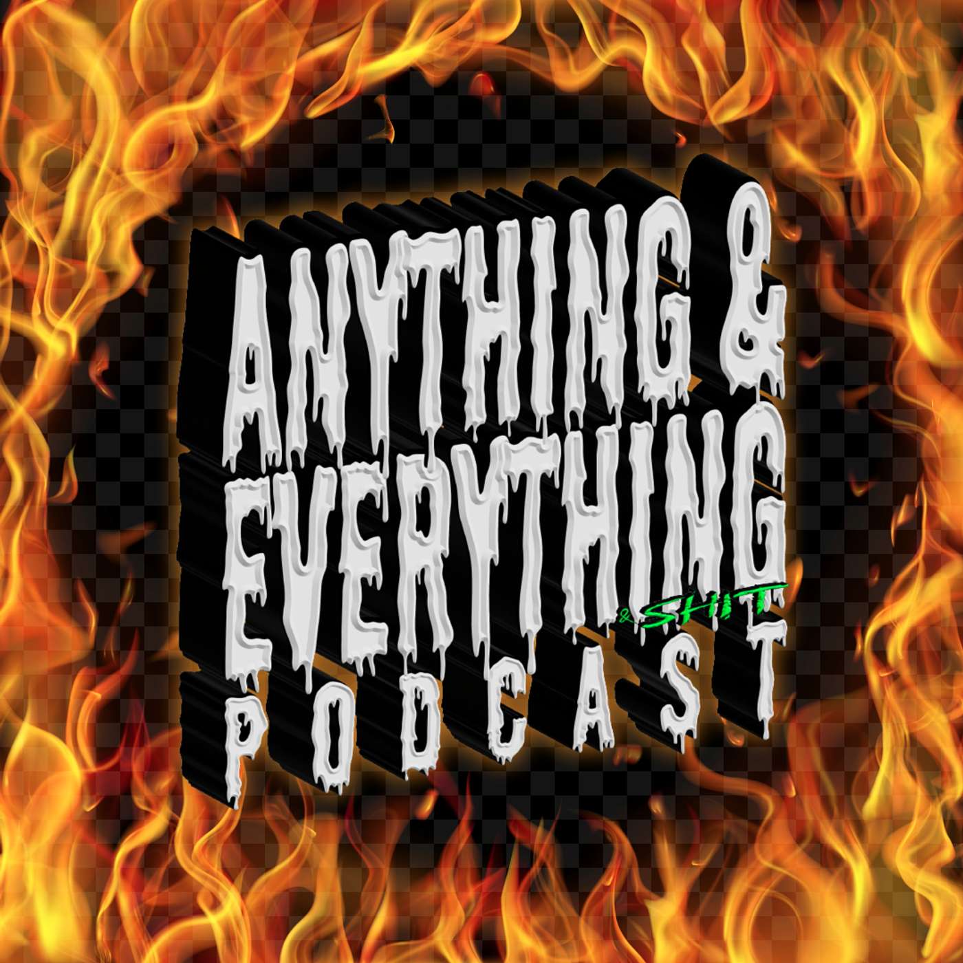Anything & Everything & $hit... Podcast cover art