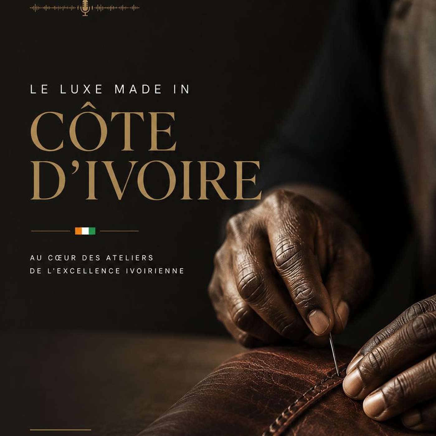 Les mains derrière le luxe ivoirien episode artwork