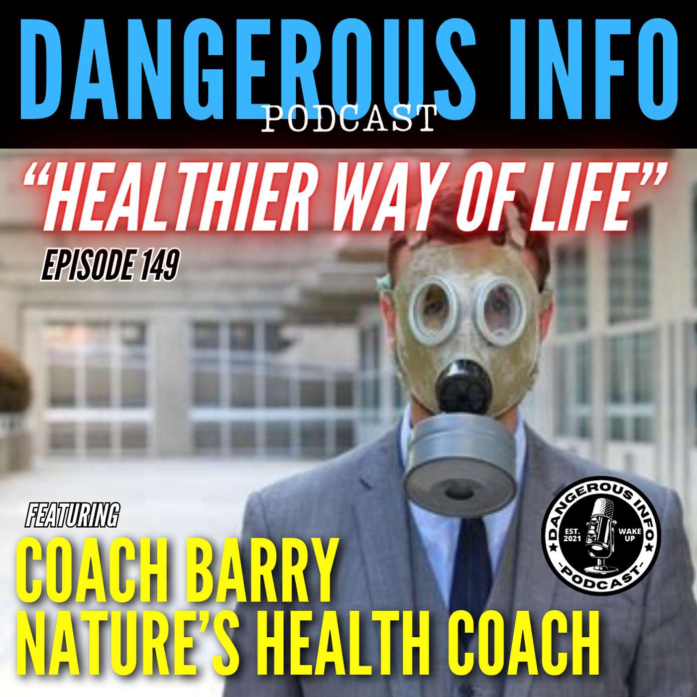 149 “Healthier Way of Life" ft. Coach Barry Nature's Health Coach, diets, lifestyle, supplements, farmers markets, sunshine, toxins