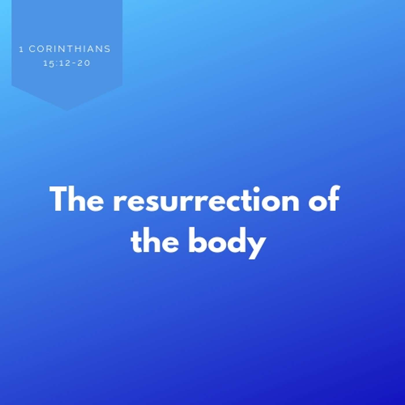 The resurrection of the body