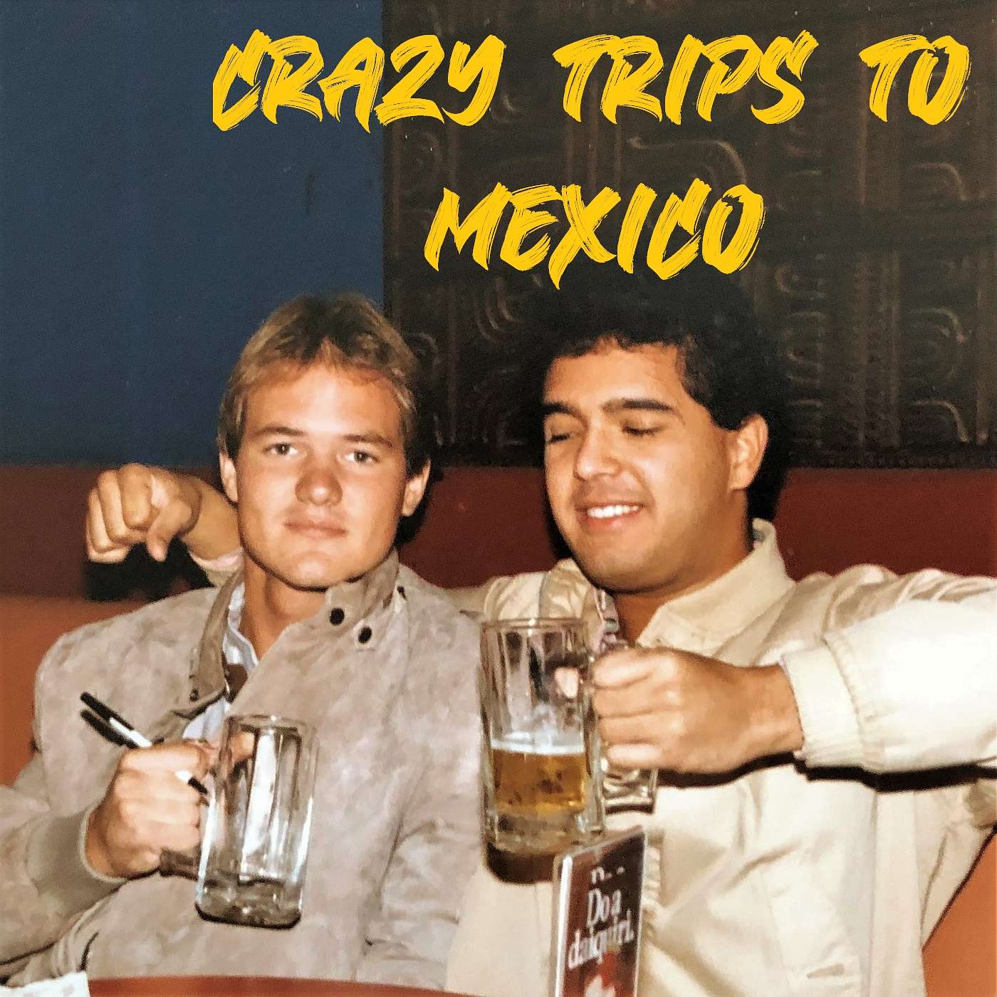 Crazy Trips To Mexico Crazy Trips To Mexico