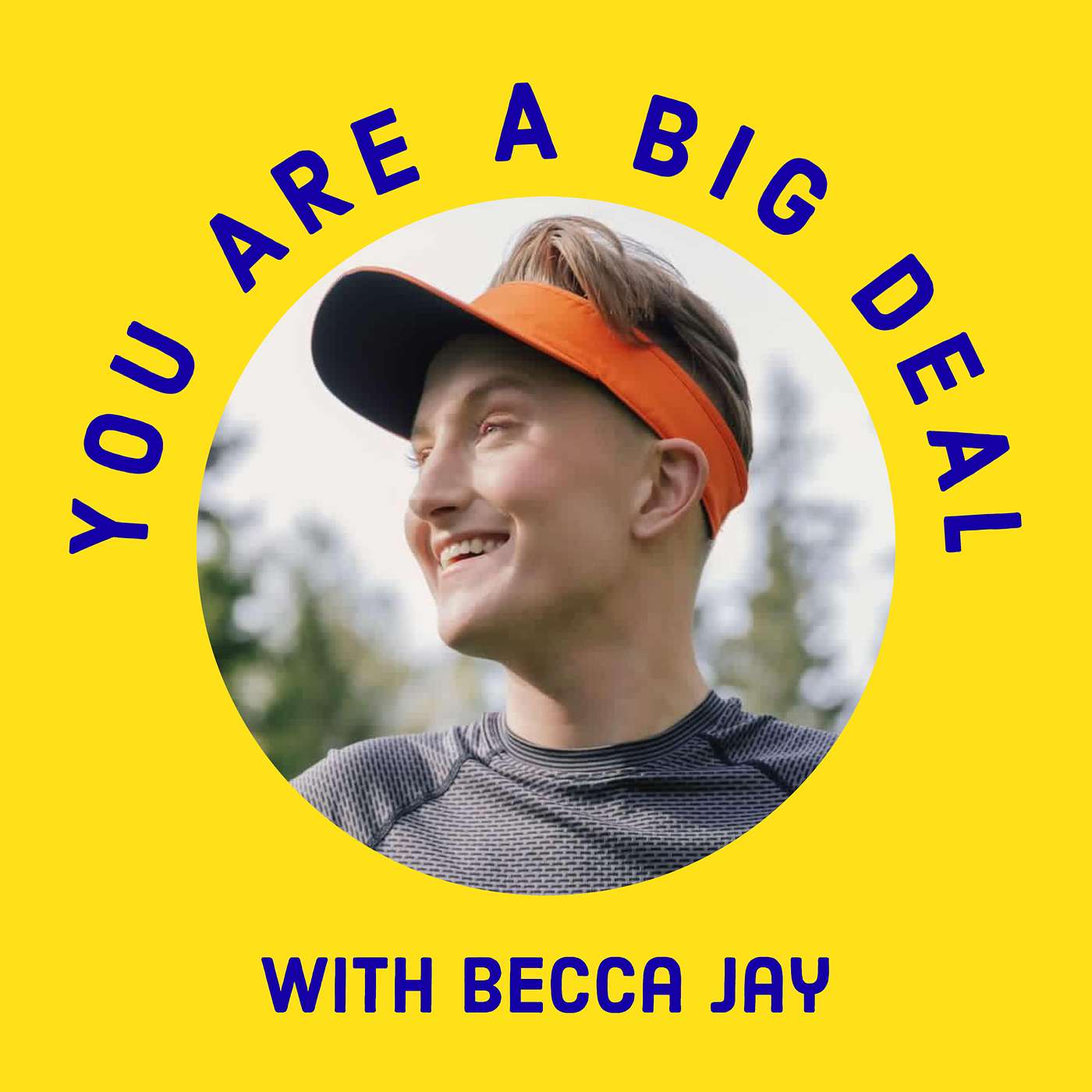 You Are A Big Deal with Becca Jay