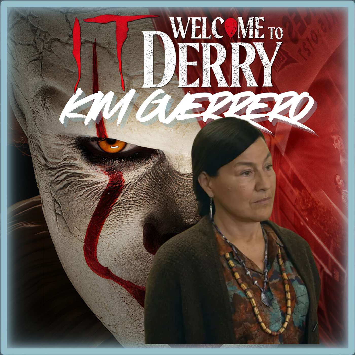 Episode 585 | "It: Welcome to Derry" | Kimberly Guerrero | (Rose) Episode 585 | "It: Welcome to Derry" | Kimberly Guerrero | (Rose)