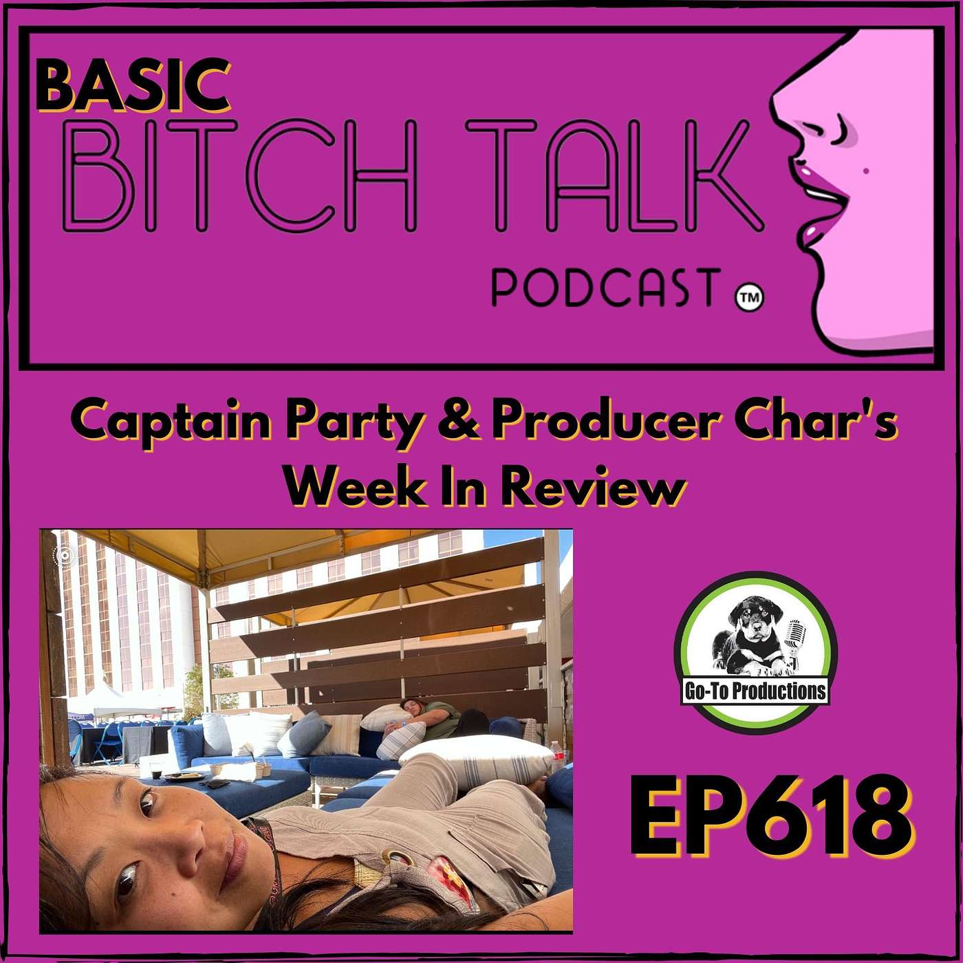 Basic Bitch - Captain Party & Producer Char's Week In Review