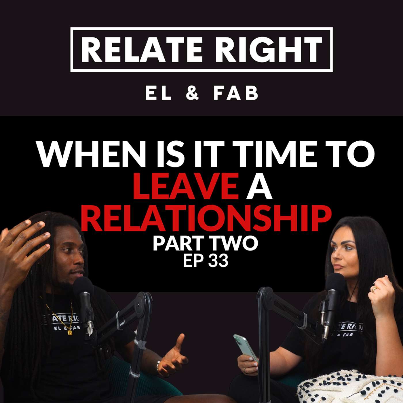When Is It Time to Leave a Relationship? Part 2 | Relate Right Podcast